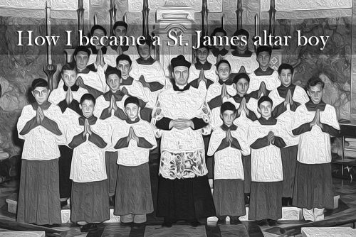 How I became a St. James altar boy