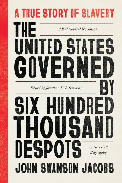2025 nonfiction winner: "The United States Governed By Six Hundred Thousand Despots: A True Story of Slavery" by John Swanson