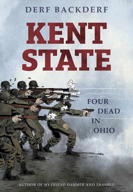 Derf Backderf’s new graphic novel tackles a tragedy that still haunts Northeast Ohio. “Kent State: Four Dead in Ohio”